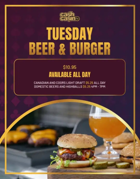 Cash Casino Red Deer Tuesday Beer & Burger Special